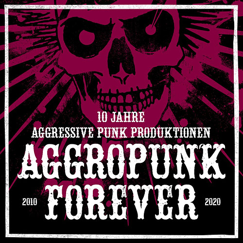 Cover Aggropunk Forever - 10 Jahre Aggressive Punk Produktionen