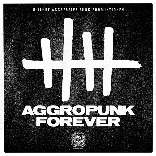 Cover Aggropunk Forever - 5 Jahre Aggressive Punk Produktionen